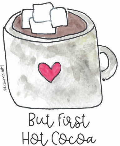 Vinyl Sticker - But First Hot Cocoa