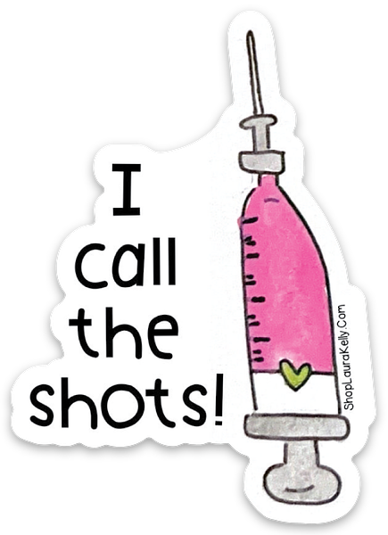 I Call The Shots Vinyl Sticker