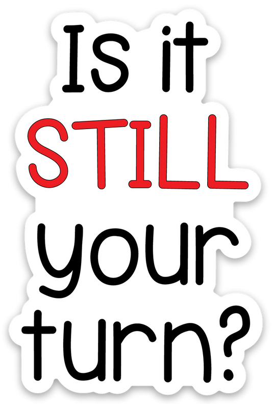 Vinyl Sticker-YOURTURN