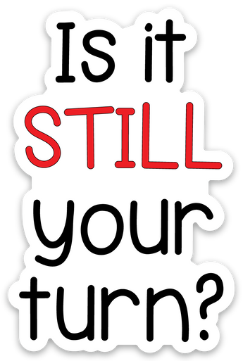 Vinyl Sticker-YOURTURN
